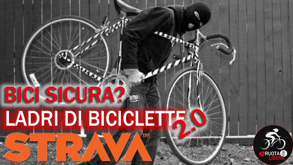 Sicurezza in bici, ladri di biciclette con strava!