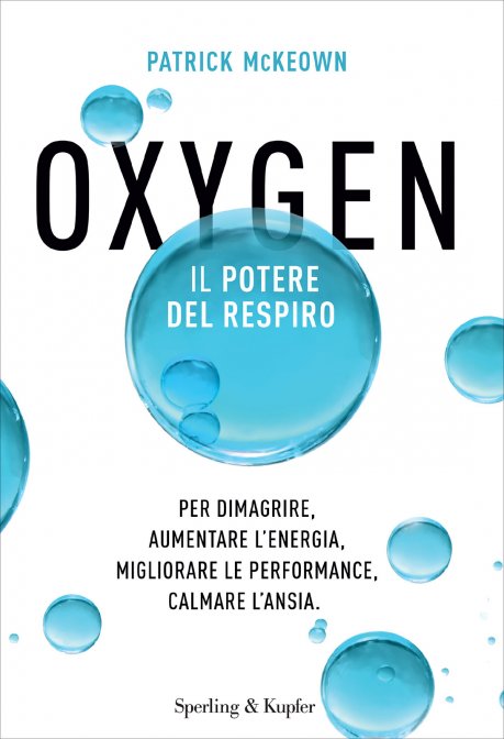 Oxygen: Il potere del respiro Per dimagrire, aumentare l'energia, migliorare le performance, calmare l'ansia