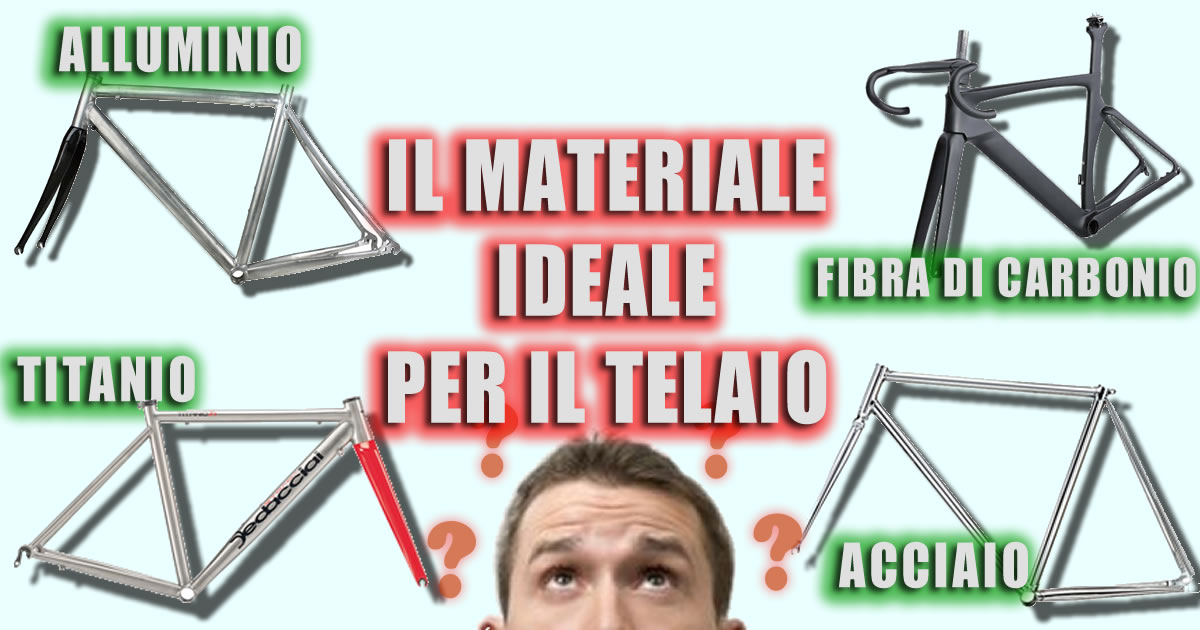 Materiali per il Telaio delle Bici